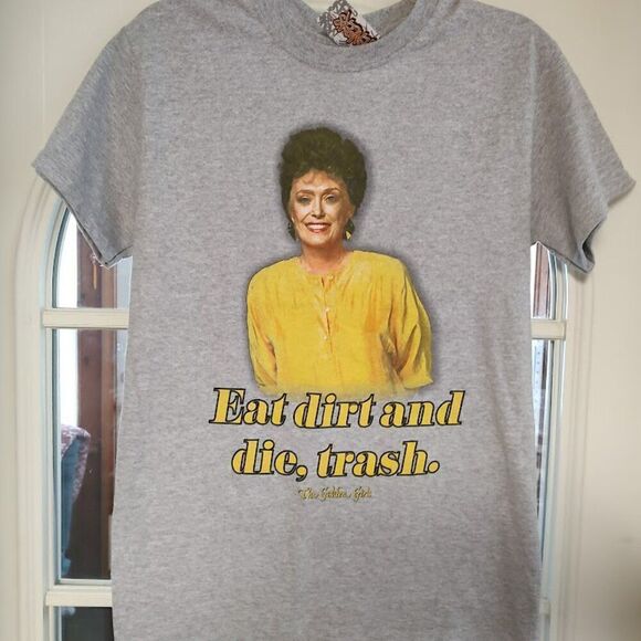 New The Golden Girls Blanche Gray Eat Dirt And Die Trash Shirt Size Small - Picture 2 of 2